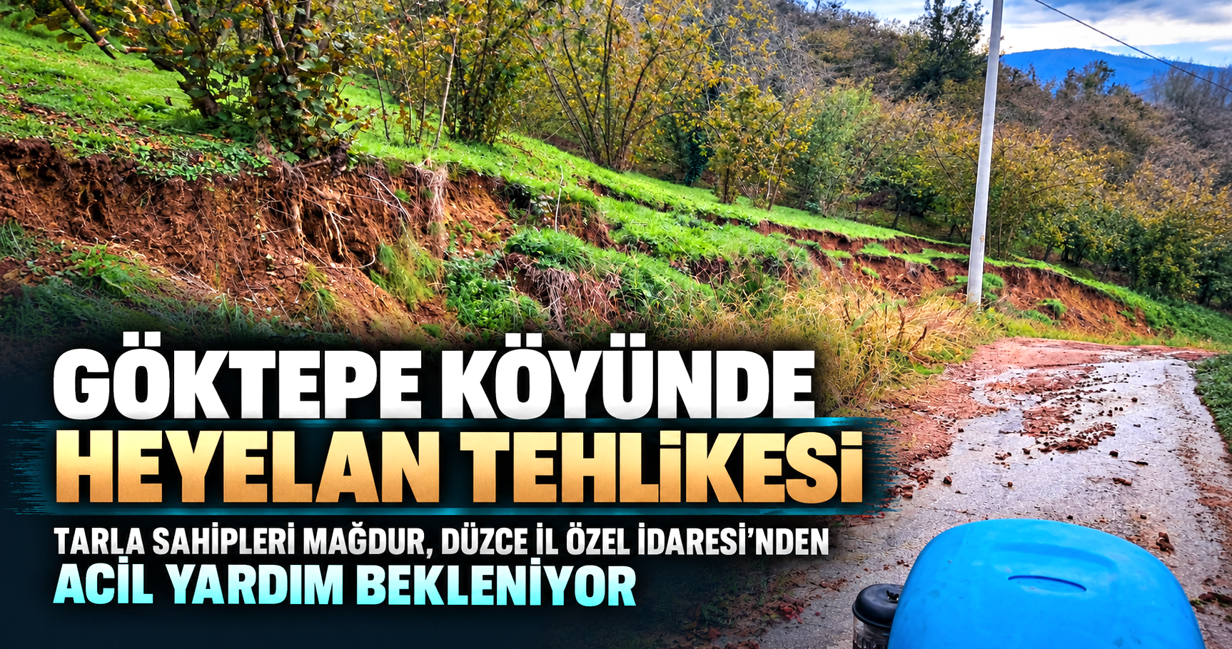 Göktepe Köyü'nde Heyelan Tehlikesi