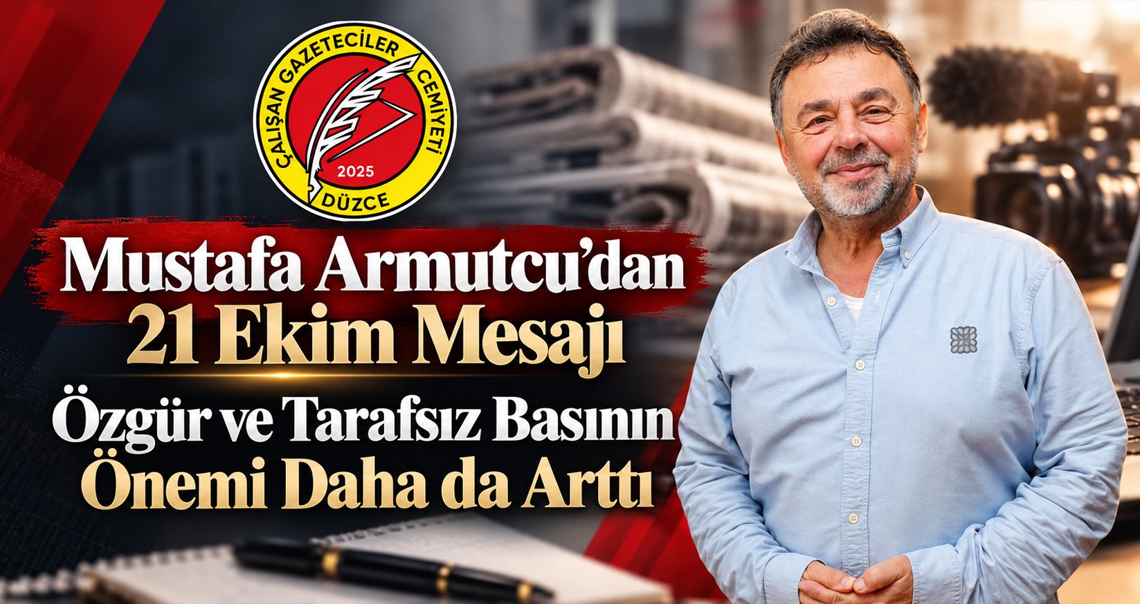 Mustafa Armutcu’dan 21 Ekim Mesajı: “Özgür ve Tarafsız Basının Önemi Daha da Arttı”