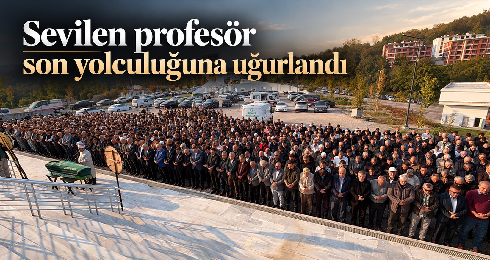 Sevilen Profesör Son Yolculuğuna Uğurlandı