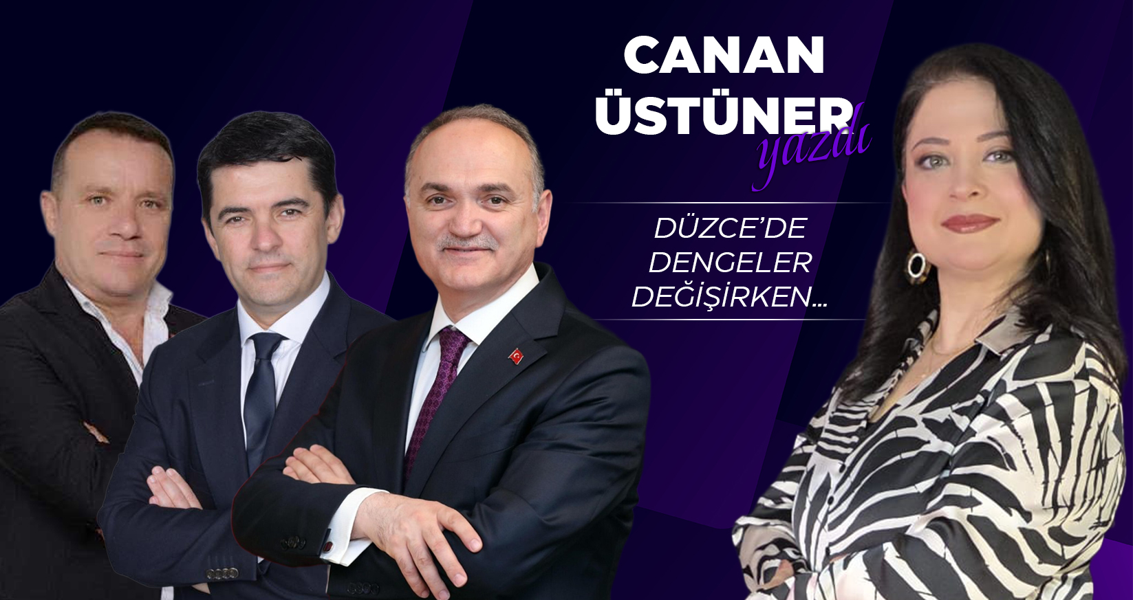DÜZCE’DE DENGELER DEĞİŞİRKEN…