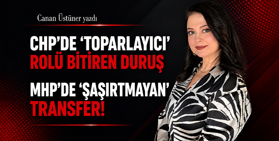 CHP’DE ‘TOPARLAYICI’ ROLÜ BİTİREN DURUŞ, MHP’DE ‘ŞAŞIRTMAYAN’ TRANSFER!
