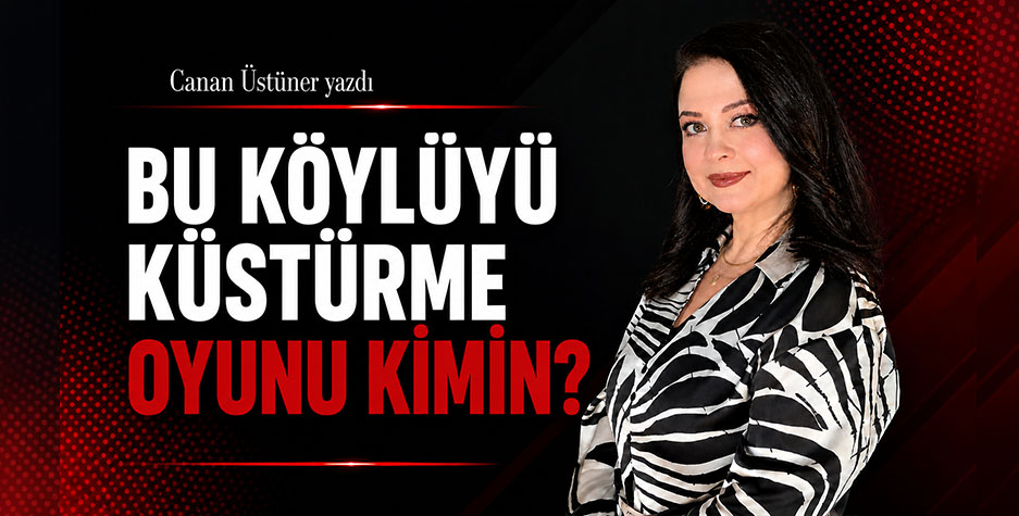 Bu Köylüyü Küstürme Oyunu Kimin?