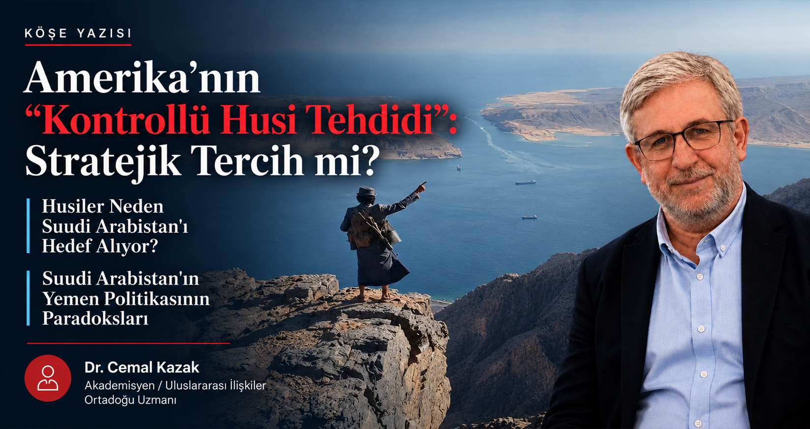 Amerika’nın “Kontrollü Husi Tehdidi”: Stratejik Tercih mi?
