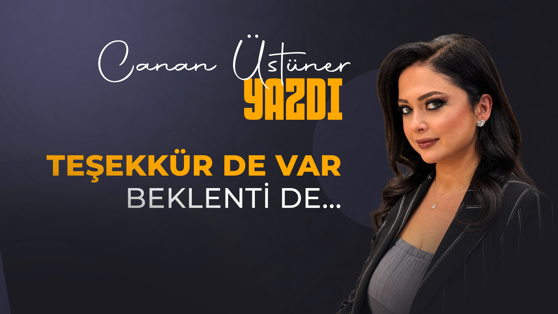 Teşekkür de Var, Beklenti de…